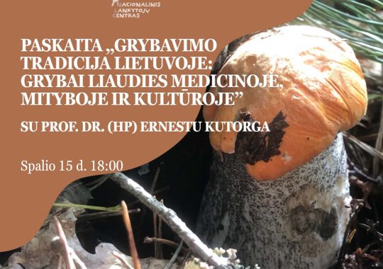 Paskaita apie grybavimo tradicija Lietuvoje