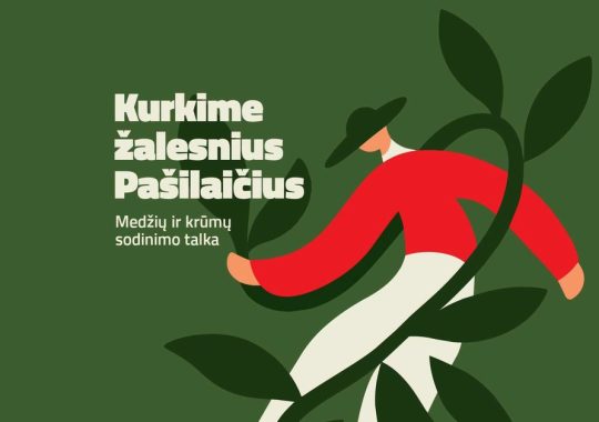 „Žaliname Pašilaičius“ sodinimo talkų anonsas